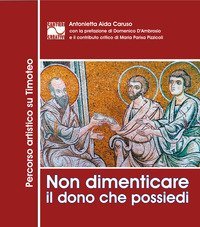Non dimenticare il dono che possiedi. Percorso artistico su Timoteo