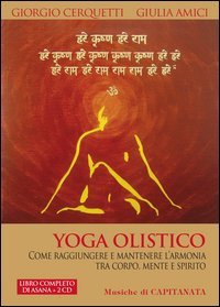 Yoga olistico. Come raggiungere e mantenere l'armonia tra corpo, mente e spirito