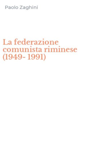 La federazione comunista riminese (1949-1991)