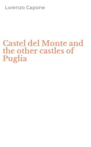 Castel del Monte and the other castles of Puglia