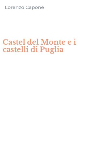 Castel del Monte e i castelli di Puglia