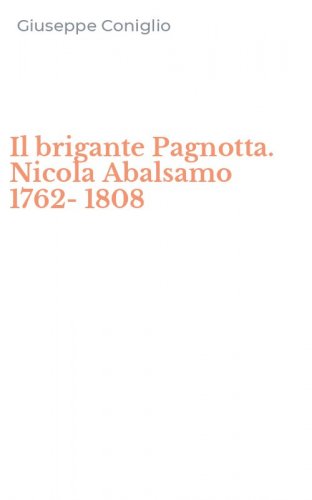 Il brigante Pagnotta. Nicola Abalsamo 1762-1808