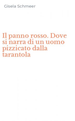 Il panno rosso. Dove si narra di un uomo pizzicato dalla tarantola
