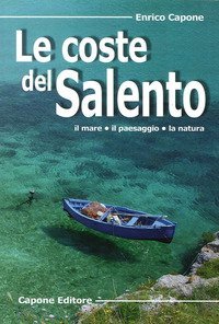Le coste del Salento. Il mare &laquo;il paesaggio&raquo; la natura