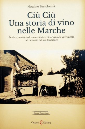 Ci&ugrave; ci&ugrave;. Una storia di vino nelle Marche