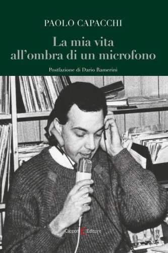 La mia vita all'ombra di un microfono
