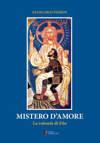 Mistero d'amore. La volont&agrave; di Dio