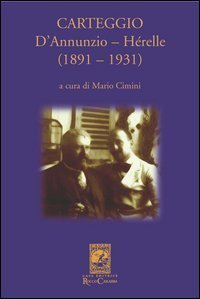 Carteggio D'Annunzio-H&eacute;relle (1891-1931)