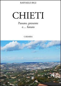 Chieti passato, presente e... futuro
