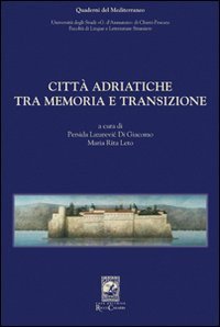 Citt&agrave; adriatiche tra memoria e transizione