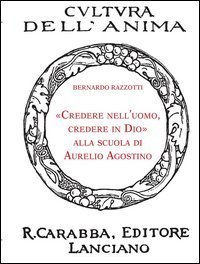 &laquo;Credere nell'uomo, credere in Dio&raquo; alla scuola di Aurelio Agostino