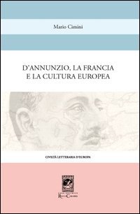 D'Annunzio, la Francia e la cultura europea