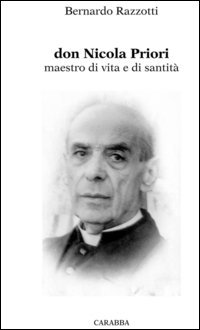 Don Nicola Priori. Maestro di vita e di santit&agrave;