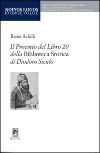 Il Proemio del Libro 20 della &laquo;Biblioteca Storica&raquo; di Diodoro Siculo