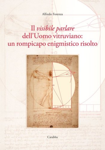 Il visibile parlare dell'uomo vitruviano: un rompicapo enigmistico risolto