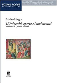 L'universit&agrave; aperta e i suoi nemici. Radici storiche e pensiero razionale
