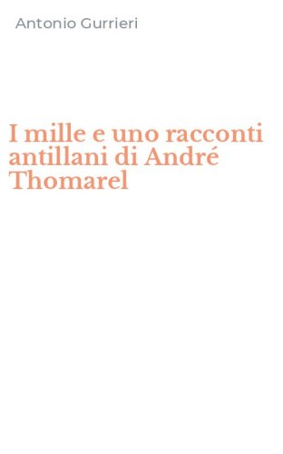 I mille e uno racconti antillani di Andr&eacute; Thomarel