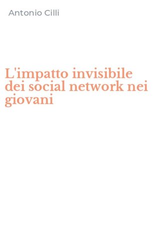 L'impatto invisibile dei social network nei giovani