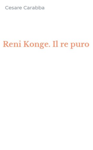 Reni Konge. Il re puro