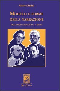 Modelli e forme della narrazione. Dall'eredit&agrave; manzoniana a Silone