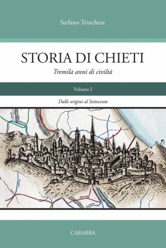 Storia di Chieti. Tremila anni di civiltà