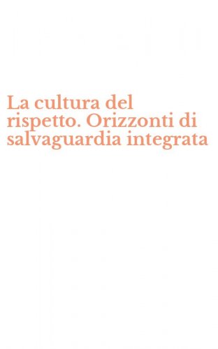 La cultura del rispetto. Orizzonti di salvaguardia integrata