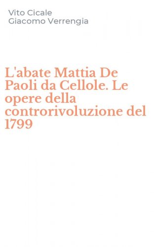 L'abate Mattia De Paoli da Cellole. Le opere della controrivoluzione del 1799