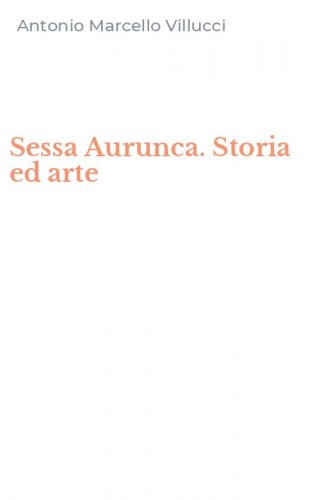 Sessa Aurunca. Storia ed arte