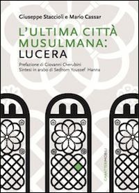 L'ultima citt&agrave; musulmana: Lucera