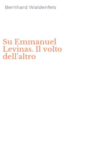 Su Emmanuel Levinas. Il volto dell'altro
