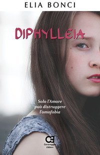 Diphylleia. Solo l'amore pu&ograve; distruggere l'omofobia