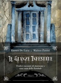 Le stanze infestate. Tredici racconti di fantasmi e una casa delle bambole