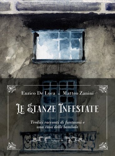 Le stanze infestate. Tredici racconti di fantasmi e una casa delle bambole