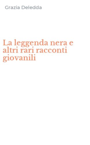 La leggenda nera e altri rari racconti giovanili