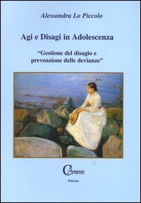 Agi e disagi in adolescenza. Gestione del disagio e prevenzione delle devianze&raquo;