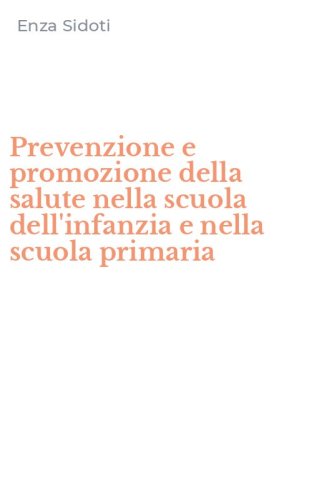 Prevenzione e promozione della salute nella scuola dell'infanzia e nella scuola primaria - PRIMARIA
