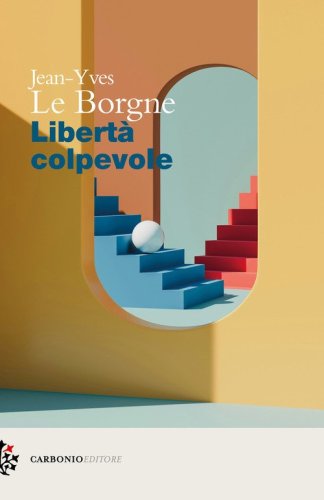 Libert&agrave; colpevole