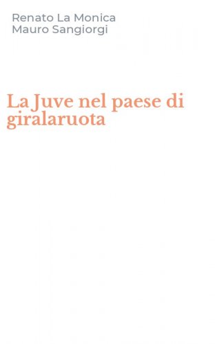 La Juve nel paese di giralaruota