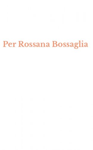 Per Rossana Bossaglia