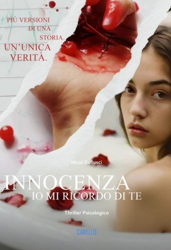 Innocenza. Io mi ricordo di te. Pi&ugrave; versioni di una storia. Un'unica verit&agrave;
