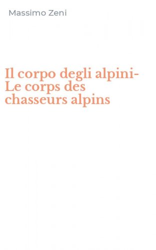Il corpo degli alpini-Le corps des chasseurs alpins
