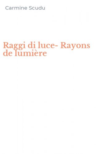 Raggi di luce-Rayons de lumi&egrave;re