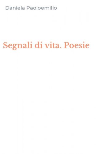 Segnali di vita. Poesie