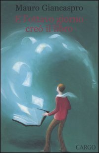E l'ottavo giorno cre&ograve; il libro