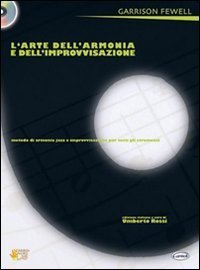 L'arte dell'armonia e dell'improvvisazione. Metodo di armonia jazz e improvvisazione per tutti gli strumenti