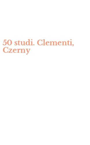 50 studi. Clementi, Czerny
