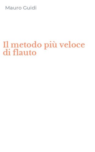 Il metodo pi&ugrave; veloce di flauto