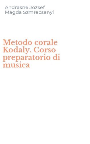Metodo corale Kodaly. Corso preparatorio di musica