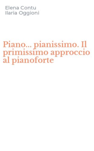 Piano... pianissimo. Il primissimo approccio al pianoforte