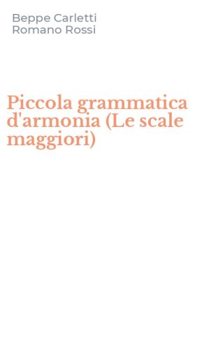 Piccola grammatica d'armonia (Le scale maggiori)